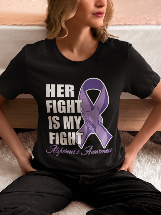 Alzheimer's awareness T-shirt. Her fight is my fight.